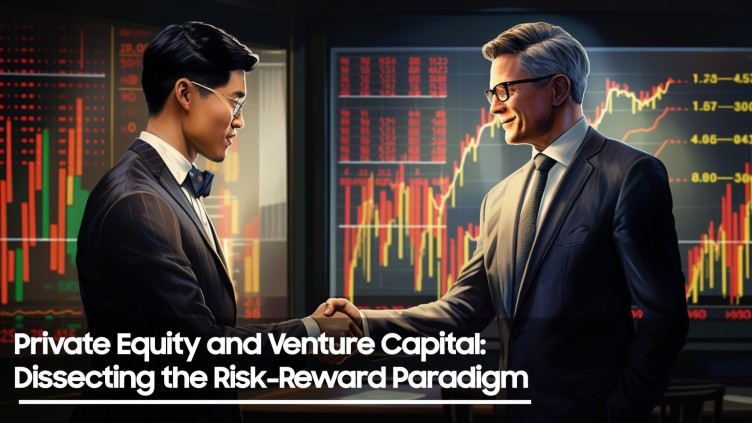 Private Equity and Venture Capital: Dissecting the Risk-Reward Paradigm
